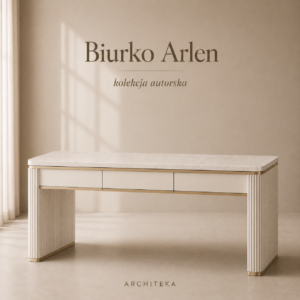 Biurko Arlen – projekt mebla premium, Architeka | Ewa Arlen